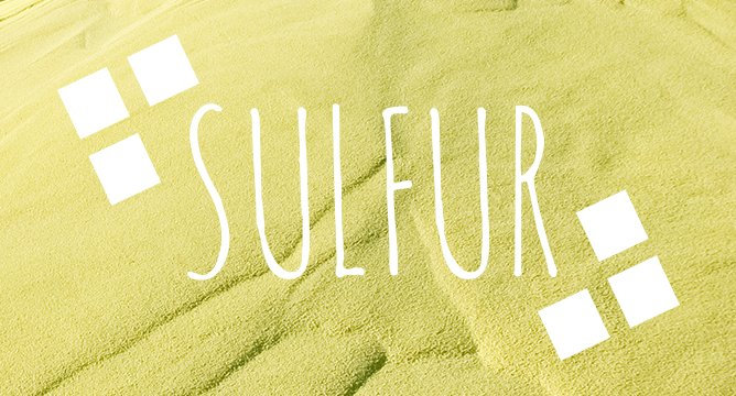 Ingredient Breakdown: Sulfur