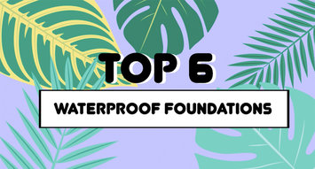 Influenster-Approved Waterproof Foundations for Summer