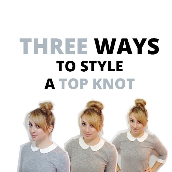 3 Amazing Ways to Style a Top Knot
