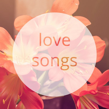 Love Songs: Valentine's Day Playlist