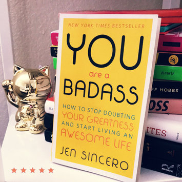 Photo of You Are a Badass: How to Stop Doubting Your Greatness and Start Living an Awesome Life uploaded by Nikki S.