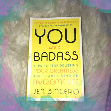 Photo of You Are a Badass: How to Stop Doubting Your Greatness and Start Living an Awesome Life uploaded by Amanda W.