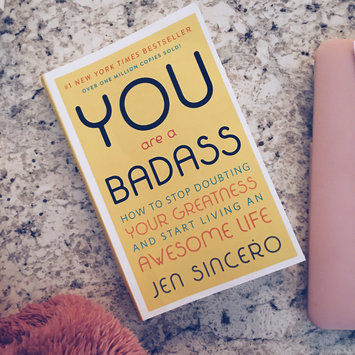 Photo of You Are a Badass: How to Stop Doubting Your Greatness and Start Living an Awesome Life uploaded by Savannah S.