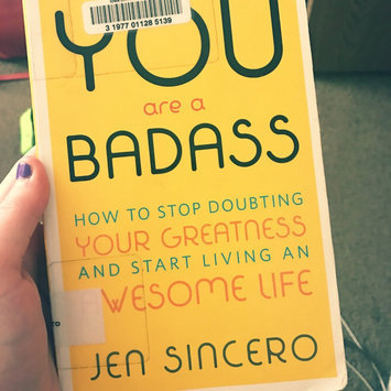 Photo of You Are a Badass: How to Stop Doubting Your Greatness and Start Living an Awesome Life uploaded by Bethany P.