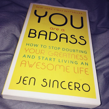 Photo of You Are a Badass: How to Stop Doubting Your Greatness and Start Living an Awesome Life uploaded by Alexandria B.