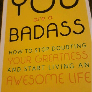 Photo of You Are a Badass: How to Stop Doubting Your Greatness and Start Living an Awesome Life uploaded by Angie M.