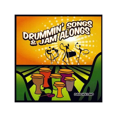 DAVE HOLLAND - DRUMMIN' SONGS & JAM ALONGS