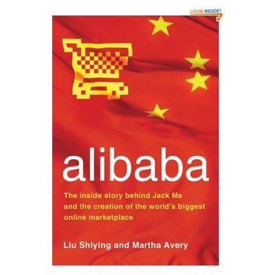 alibaba: The Inside Story Behind Jack Ma and the Creation of the World's Biggest Online Marketplace