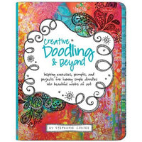 Creative Doodling & Beyond: Inspiring exercises, prompts, and projects for turning simple doodles into beautiful works of art (Creative...and Beyond)