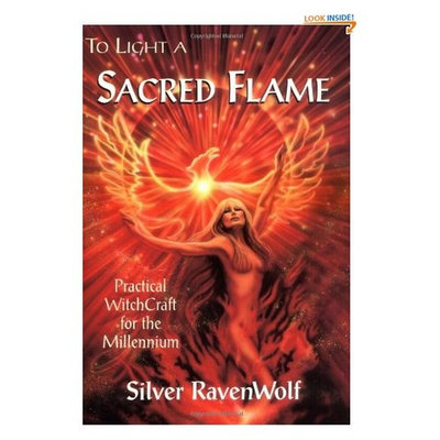 To Light A Sacred Flame: Practical Witchcraft for the Millennium (RavenWolf To Series)