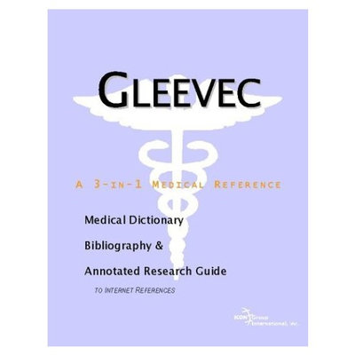 Gleevec - A Medical Dictionary, Bibliography, and Annotated Research Guide to Internet References