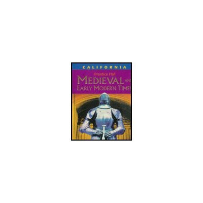 Prentice Hall Medievel And Early Modern Times, by Hart, CALIFORNIA E