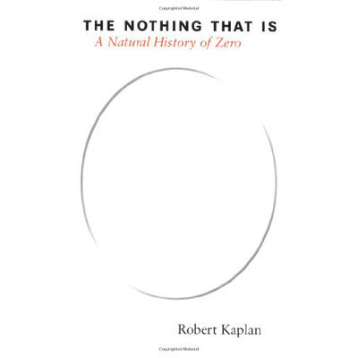 Nothing That Is: A Natural History of Zero