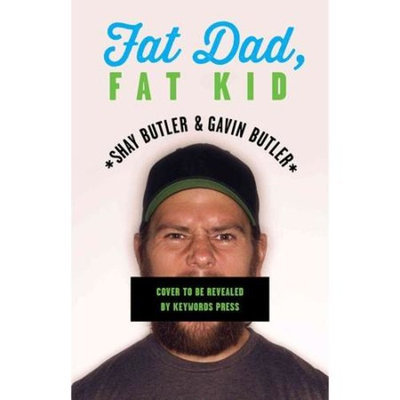Fat Dad, Fat Kid: One Father and Son's Journey to Take Power Away from the