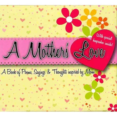 A Mother's Love: Book of Poems, Sayings & Thoughts Inspired by Mom
