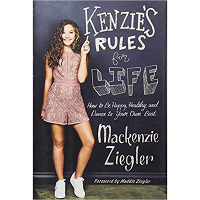 Kenzie's Rules for Life: How to Be Happy, Healthy, and Dance to Your Own Beat