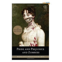 Pride and Prejudice and Zombies: The Classic Regency Romance - Now with Ultraviolent Zombie Mayhem!