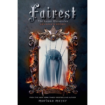 Fairest: The Lunar Chronicles: Levana's Story