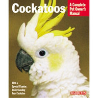 Topdawg Pet Supply Cockatoos (Complete Pet Owner's Manuals)