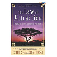 The Law of Attraction: The Basics of the Teachings of Abraham