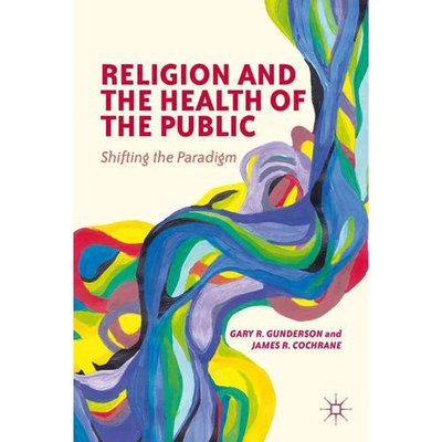 Religion and The Health of the Public: Shifting the Paradigm