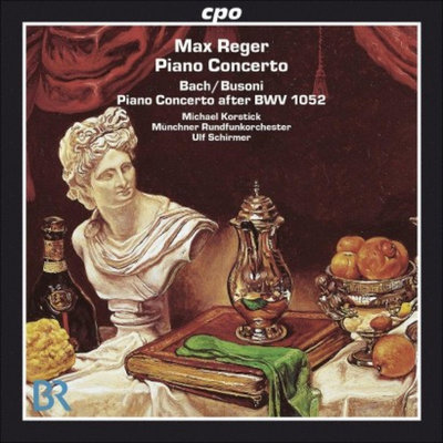 Cpo Records Munchner Rundfunkorchester - Reger: Bach/Busoni, Piano Concerto After BWV 1052