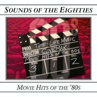 Sounds of the Eighties: Cinemax Movie Hits of the '80's