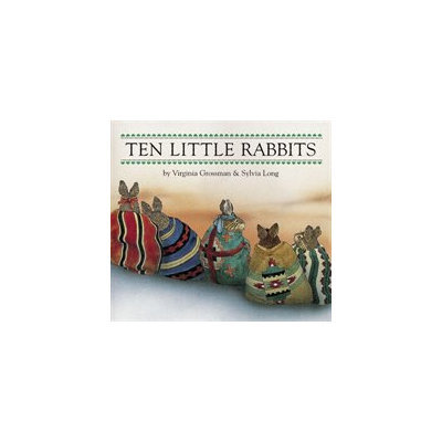 Ten Little Rabbits Board Book by Grossman, Virginia/ Chronicle Books/