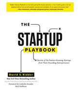 Startup Playbook: Secrets of the Fastest-Growing Startups from Their Founding Entrepreneurs
