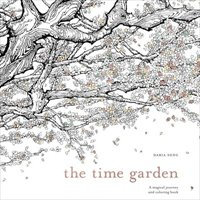 The Time Garden: A Magical Journey And Coloring Book