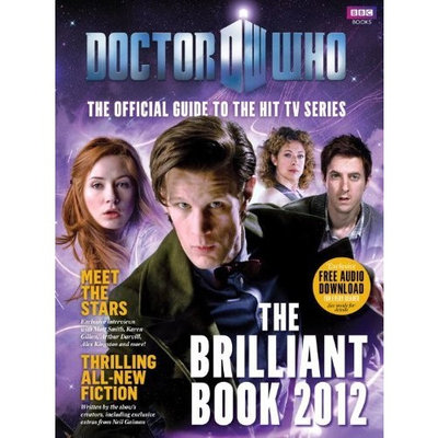 Doctor Who: The Brilliant Book 2012 - The Official Guide to the Hit TV Series