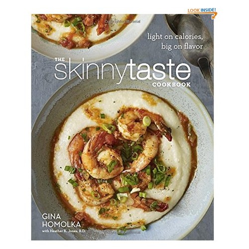 The Skinnytaste Cookbook: Light on Calories, Big on Flavor