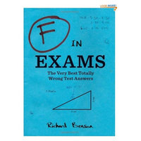 F in Exams: The Very Best Totally Wrong Test Answers