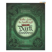 Celtic Lore & Spellcraft of the Dark Goddess: Invoking the Morrigan