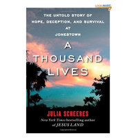 A Thousand Lives: The Untold Story of Hope, Deception, and Survival at Jonestown