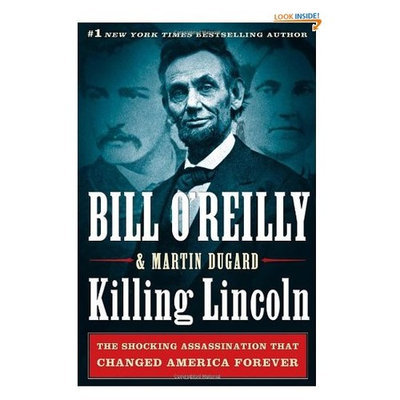 Killing Lincoln: The Shocking Assassination that Changed America Forever