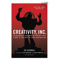 Creativity, Inc.: Overcoming the Unseen Forces That Stand in the Way of True Inspiration