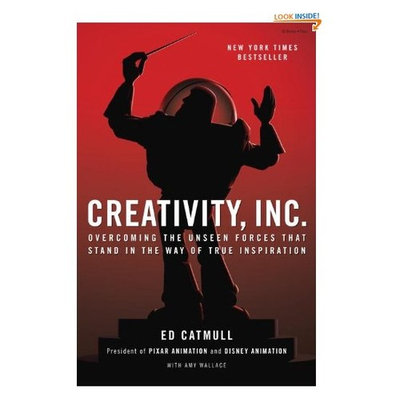 Creativity, Inc.: Overcoming the Unseen Forces That Stand in the Way of True Inspiration
