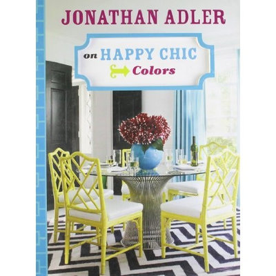 Jonathan Adler on Happy Chic Colors