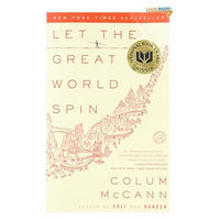 Let the Great World Spin: A Novel