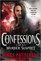 Confessions of a Murder Suspect by James Patterson & Maxine Paetro