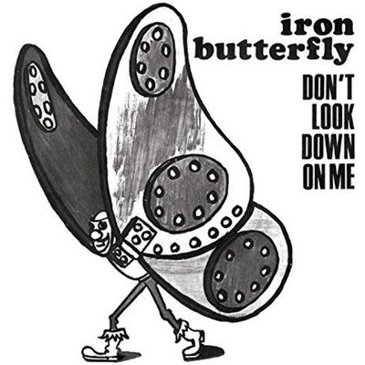 Fye Don't Look Down On Me by Iron Butterfly