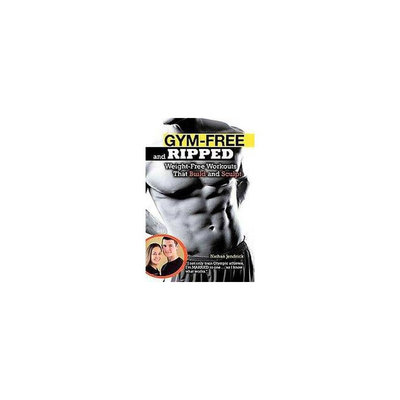 Gym-Free and Ripped (Original) (Paperback)