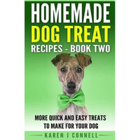 Createspace Publishing Homemade Dog Treat Recipes - Book Two: More Quick and Easy Treats to Make for Your Dog