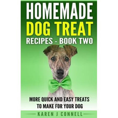Createspace Publishing Homemade Dog Treat Recipes - Book Two: More Quick and Easy Treats to Make for Your Dog