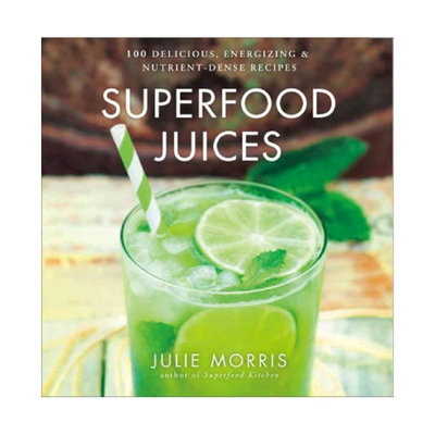 Superfood Juices ( Superfood) (Hardcover) by Julie Morris