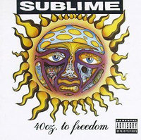 Sublime - 40 Oz to Freedom (Parental Advisory)