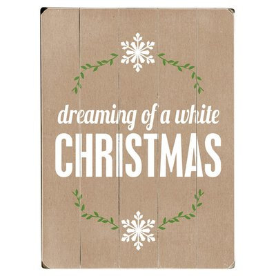 Artehouse, Llc 'Dreaming of a White Christmas' Textual Art on Wood Size: 16