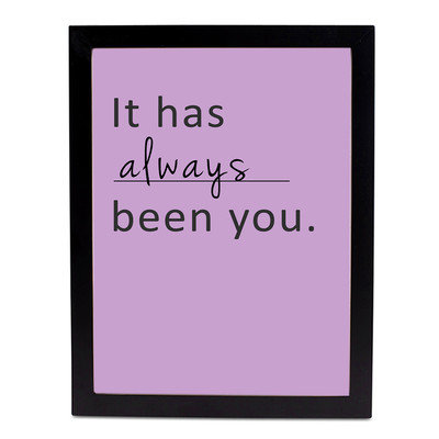 Safiyajamila Always Been You Framed Textual Art Size: 10