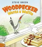 Harper Collins Publishers Woodpecker Wants a Waffle